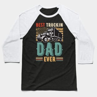 Vintage Best Truckin Dad Ever Baseball T-Shirt